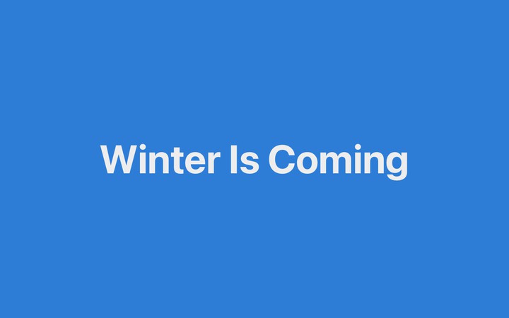 Winter Is Coming
